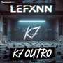 K7 (Outro)