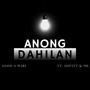 Anong Dahilan (feat. Shytev & MK)