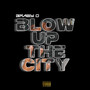 Blow up the City (Explicit)