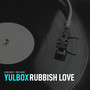 Rubbish Love