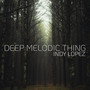 Deep Melodic Thing (Stream Mix)