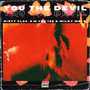 You The Devil (Extended Version) [Explicit]