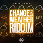 Change Like Weather Riddim (Explicit)