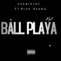 Ball Playa (feat. BronOsoma) [Explicit]