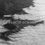 Placid Echoes