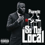 SO NOT LOCAL (Explicit)