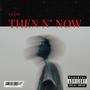 Then N' Now