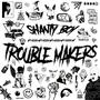 Trouble makers (Explicit)