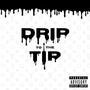 Drip To The Tip (Explicit)