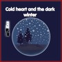 Cold Heart and the Dark Winter