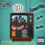 Somethin Outta Nothin (Explicit)