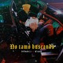 No Tamo Buscando (feat. El.Santo) [Explicit]