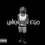 Unknown Ego (Explicit)