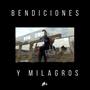 Bendiciones Y Milagros (Explicit)