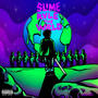 SLIME RULE THE WRLD. (Explicit)