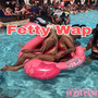 Fetty Wap (Explicit)