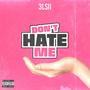 PLEASE DON'T HATE ME (Explicit)