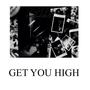 Get You High (Explicit)