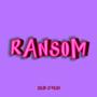 RANSOM (feat. Lean) [Explicit]