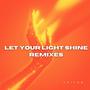 Let Your Light Shine Remixes