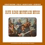 Southern Folk Heritage Series by Alan Lomax - Blue Ridge Mountain Music