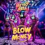 Blow Money (Explicit)