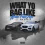 What Yo Bag Like (Explicit)