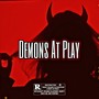 Demons At Play (feat. YoungSolidTae & Geo Deniro) [Explicit]