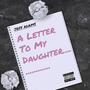 A Letter To My Daughter (Explicit)