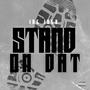 Stand On Dat (Explicit)