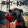 Heart Of A King (feat. C-Lance) [Explicit]