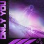 Only You (DaRoost3R Remix)