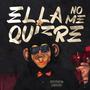 Ella no me Quiere (Explicit)