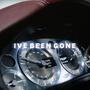 I've Been Gone (Explicit)