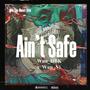 Ain't Safe (feat. Wun_NI)