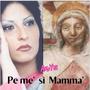pe me' sì mamma'