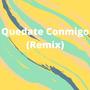 Quedate Conmigo (feat. Rawl Ha) [Remix] [Explicit]