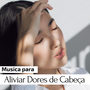 2 Horas de Musica para Aliviar Dores de Cabeça - YouTube