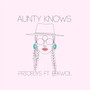 Aunty Knows (feat. Eekwol)