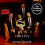 Reality & Everybody