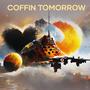 Coffin Tomorrow