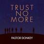 Trust No More (Explicit)