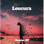 Loucura (Explicit)