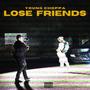 Lose friends (Explicit)