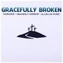 Gracefully Broken