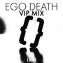 Ego Death (vip mix)