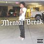 Mental Break (Explicit)