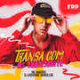 Transa Com Os Transante (Explicit)