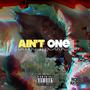 Ain't One (Explicit)