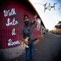 Walk Into A Room (Explicit)
